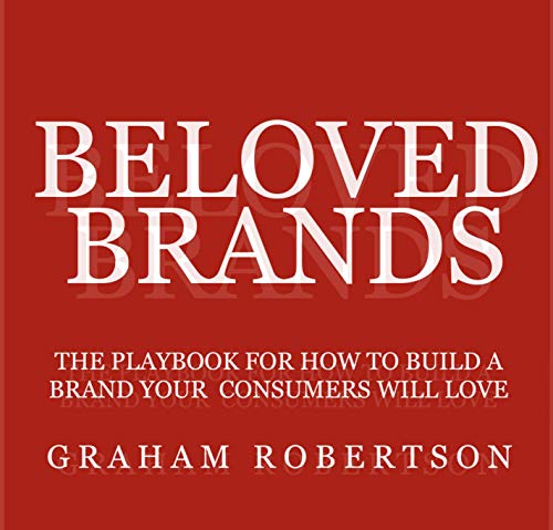 Beloved Brands:  The playbook for how to build a brand your consumers will love - Original PDF